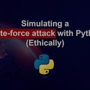 Simulating A Brute Force Attack With Python Ethically