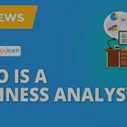 Who Is A Business Analyst What Does A Business Analyst Do Roles Responsibilities Simplilearn