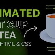 Animated Hot Cup Of Tea Using HTML CSS Css Animation Effects