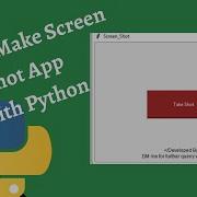 Make Your Own Screen Shot GUI Using Python In Less Than 10 Minutes