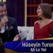 Hüseyin Turan AH LE YAR