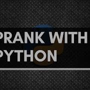 Prank Your Friends With Simple Python Script Prank Program