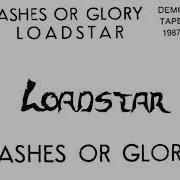 Loadstar Ashes Or Glory DEMO
