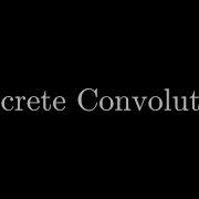 Discrete Convolution