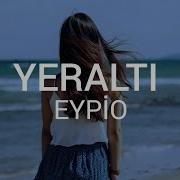 Eypio Yeraltı Sözleri Lyrics