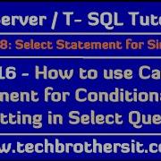 How To Use Case Statement For Conditional Formatting In Select Query TSQL Tutorial Part 116