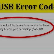Fix USB Error Code 39 Windows 10 8 7 The Driver May Be Corrupted Or Missing Code 39