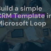 Creating A Simple CRM In Microsoft Loop