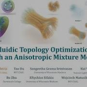 SIGGRAPH Asia 2022 Presentation Fluidic Topology Optimization With An Anisotropic Mixture Model