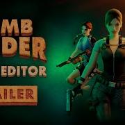 Tomb Raider Level Editor 25 Years Of Adventures Trailer