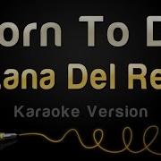 Lana Del Rey Born To Die Karaoke Version