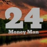 Money Man 24 Lyrics Ft Lil Baby