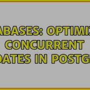 Databases Optimizing Concurrent Updates In Postgres