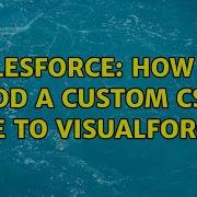 Salesforce How To Add A Custom CSS File To VisualForce 2 Solutions
