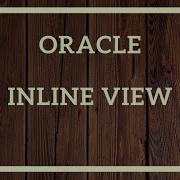 Oracle Real Time Scenario Interview Q A Inline View