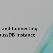 GaussDB Buying And Connecting To A GaussDB Instance Step By Step Guides