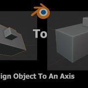 How To Realign Objects To An Axis In Blender