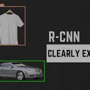 R CNN Ясно ОБЪЯСНЕНО