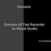 How To Create UI Test With Xamarin Test Recorder In Visual Studio