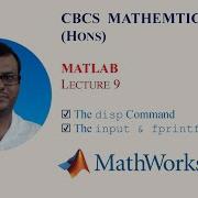 MATLAB Theory For The Disp Command And The Input Fprintf Command CBCS Mathematics Lecture 9