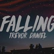Trevor Daniel Falling Lyrics 1 Hour Falling Song 1 Hour Loop Version Bass Boosted Nightcore
