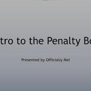 Intro To The Penalty Box With Officially Mel