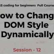 DOM CSS JavaScript CSS DOM Manipulation Session 12 Change HTML Styles With JS Dynamically