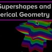 Live Stream 47 3D Supershapes And Spherical Geometry