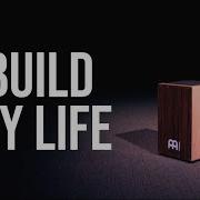 Build My Life Cajon Playthrough