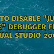 How To Disable Just In Time Debugger From Visual Studio 2008 2 Solutions