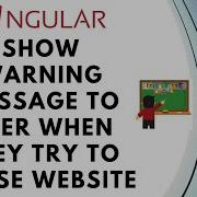 How To Show A Warning Message To Users When They Try To Close Your Website