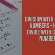 Division With Complex Numbers How To Divide With Complex Numbers