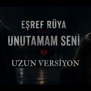 Eşref Rüya Final Unutamam Seni Uzun Versiyon