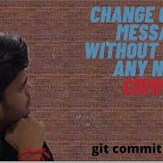 Change Commit Message Without Creating Any New Commit Git Commit Amend