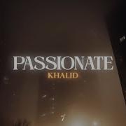 Khalid Passionate