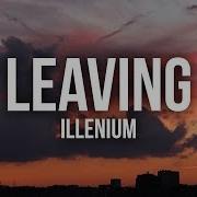 Illenium Leaving Lyrics Lyric Video
