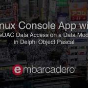 Data Access With A Linux Console App In Delphi