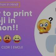 How To Print Emoji In Python Emoji S Unicode For Python CLDR Emoji Module