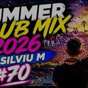 Music Mix 2026 70 Party Club Dance 2026 Best Remixes Of Popular Songs 2025 MEGAMIX DJ Silviu M