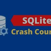 SQLite Crash Course SQLite Tutorial For Beginners