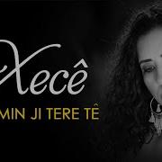 Xecê Keyfa Min Ji Tere Tê Albûma Ez û Tu