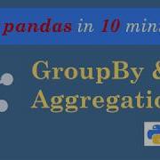 Don T Know How To Apply Grouping Aggregation In Pandas Learn Just In 10 Minutes