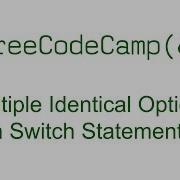 Multiple Identical Options In Switch Statements Free Code Camp