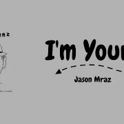 I M Yours 我屬於你 Jason Mraz 中文歌詞版 90 00 S情歌