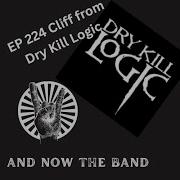 EP 224 Cliff Of Dry Kill Logic From Nu Metal Legacy To New Era Resurgence
