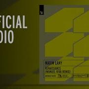 Maxim Lany Renaissance Manuel Riva Remix
