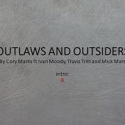 Outlaws And Outsiders Cory Marks Ft Travis Tritt Ivan Moody And Mick Mars Chords Lyrics