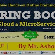 Spring Boot MicroServices Session 2 Online Training By Mr Ashok Ashok IT