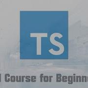 Learn TypeScript Full Course For Beginners Part 5 5