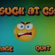 I SUCK AT CSS RAGE QUIT